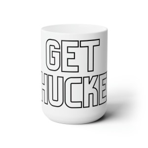 “Get Shucked” Ceramic Coffee Mugs 15oz
