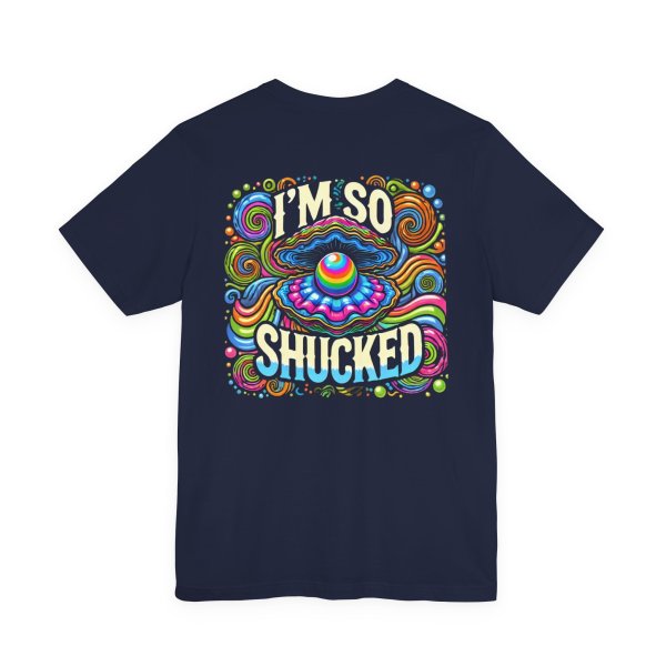Our Best T-Shirt Design Ever! "I'm So Shucked" - Image 28