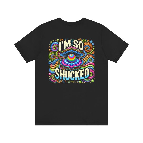 Our Best T-Shirt Design Ever! "I'm So Shucked" - Image 2