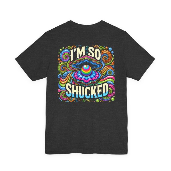 Our Best T-Shirt Design Ever! "I'm So Shucked" - Image 24